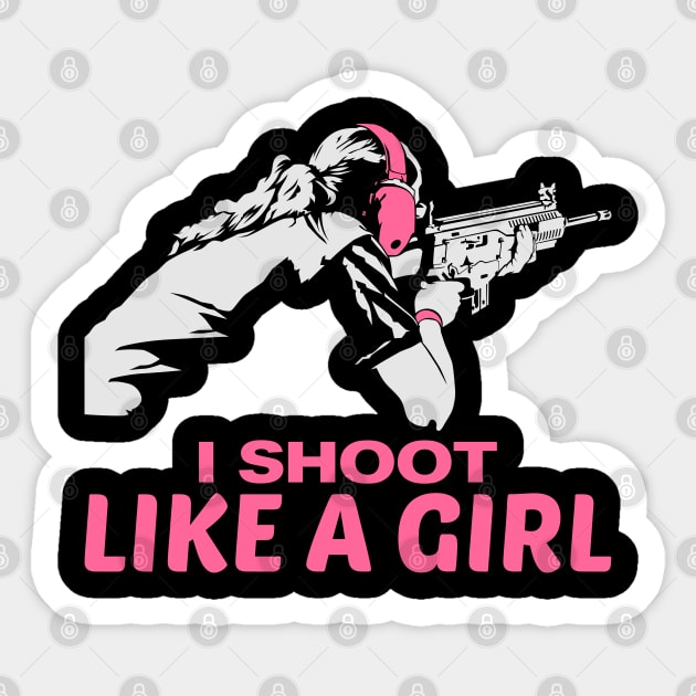 I shoot like a girl - gun weapon weapons girls Sticker by Shirtbubble